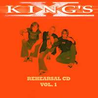 King's X : Rehearsal CD Vol. 1